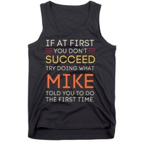 If At First You DonT Succeed Try Doing What Mike Tank Top