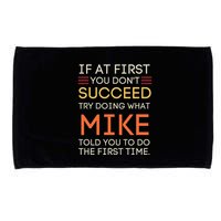 If At First You DonT Succeed Try Doing What Mike Microfiber Hand Towel