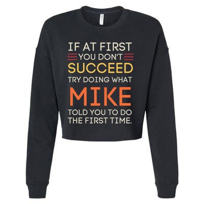 If At First You DonT Succeed Try Doing What Mike Cropped Pullover Crew