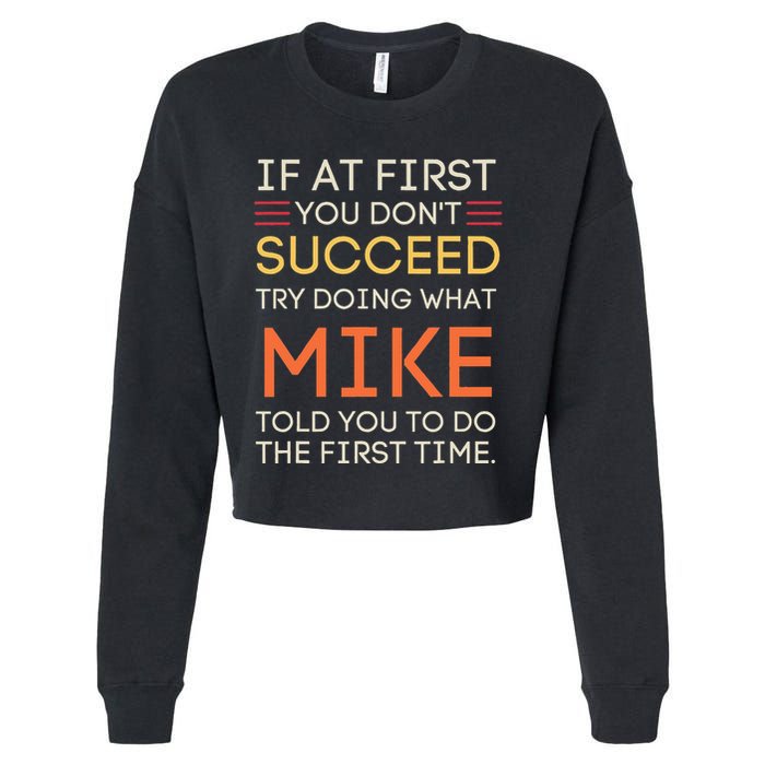 If At First You DonT Succeed Try Doing What Mike Cropped Pullover Crew