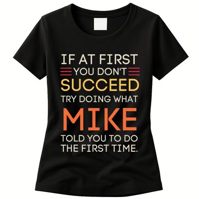 If At First You DonT Succeed Try Doing What Mike Womens T-Shirt