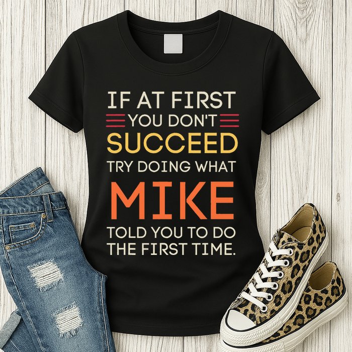 If At First You DonT Succeed Try Doing What Mike Womens T-Shirt