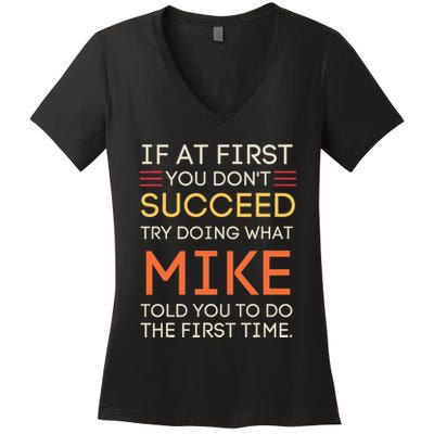 If At First You DonT Succeed Try Doing What Mike Women's V-Neck T-Shirt