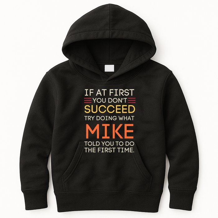 If At First You DonT Succeed Try Doing What Mike Kids Hoodie