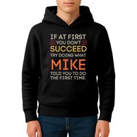 If At First You DonT Succeed Try Doing What Mike Kids Hoodie