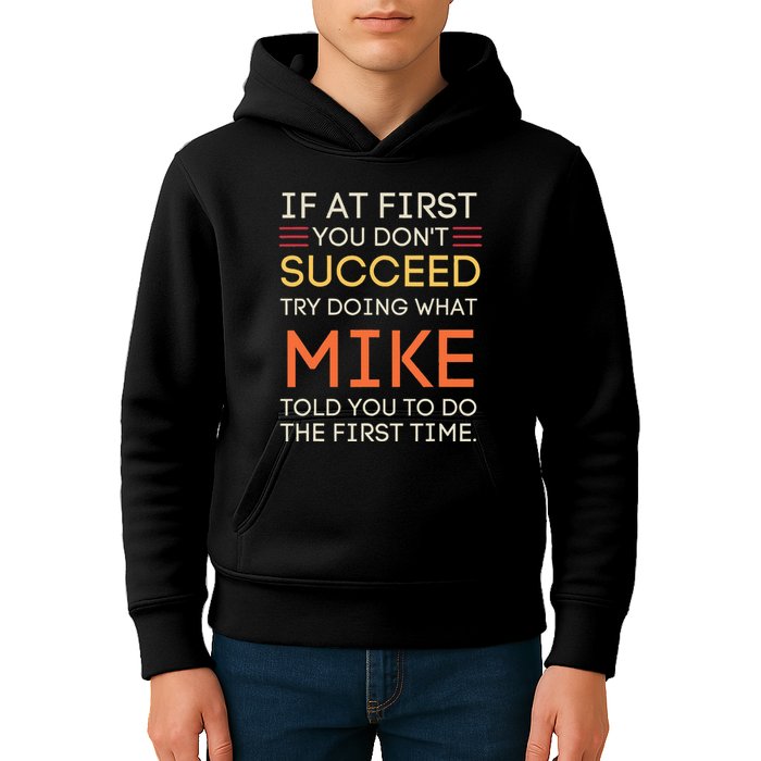 If At First You DonT Succeed Try Doing What Mike Kids Hoodie