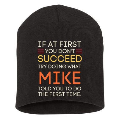 If At First You DonT Succeed Try Doing What Mike Short Acrylic Beanie