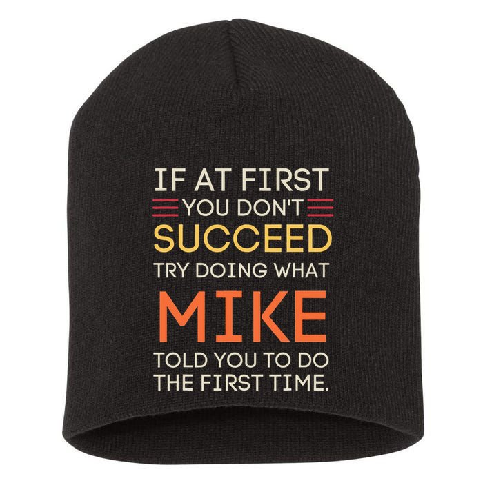 If At First You DonT Succeed Try Doing What Mike Short Acrylic Beanie