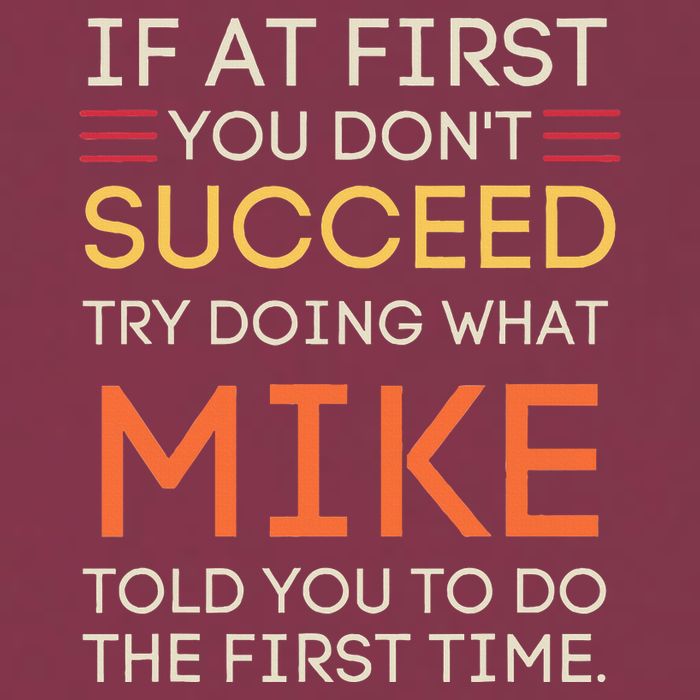 If At First You DonT Succeed Try Doing What Mike 16oz Travel Tumbler