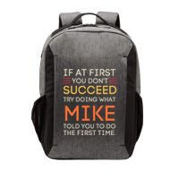 If At First You DonT Succeed Try Doing What Mike Vector Backpack