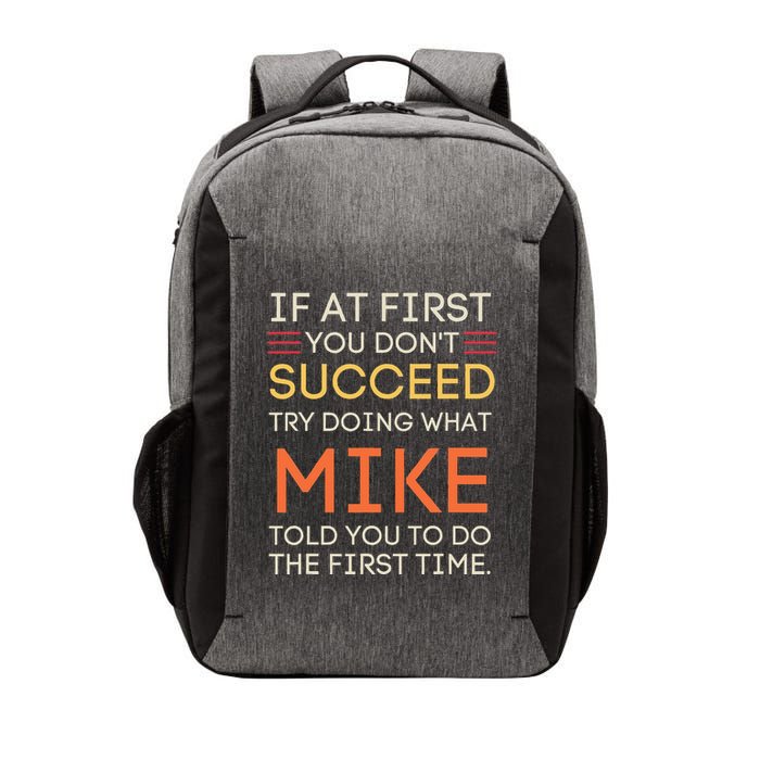 If At First You DonT Succeed Try Doing What Mike Vector Backpack