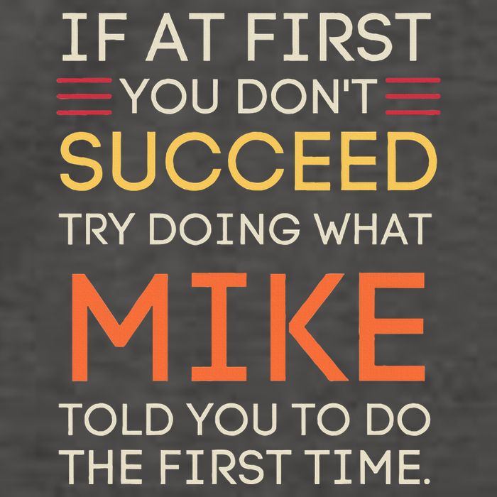 If At First You DonT Succeed Try Doing What Mike Vector Backpack
