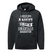 I Asked For An Angel God Sent Me A Smartass Daughter Performance Fleece Hoodie