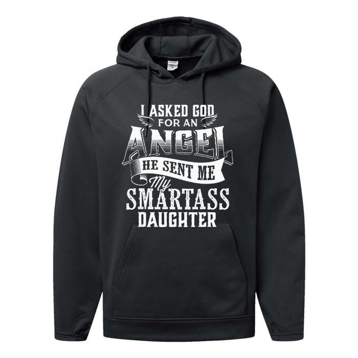 I Asked For An Angel God Sent Me A Smartass Daughter Performance Fleece Hoodie