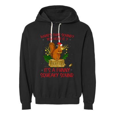 ItS A Funny Squeaky Sound Christmas Squirrel Garment-Dyed Fleece Hoodie