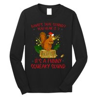 ItS A Funny Squeaky Sound Christmas Squirrel Long Sleeve Shirt