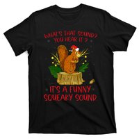 ItS A Funny Squeaky Sound Christmas Squirrel T-Shirt