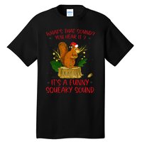 ItS A Funny Squeaky Sound Christmas Squirrel Tall T-Shirt