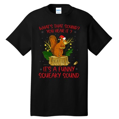 ItS A Funny Squeaky Sound Christmas Squirrel Tall T-Shirt