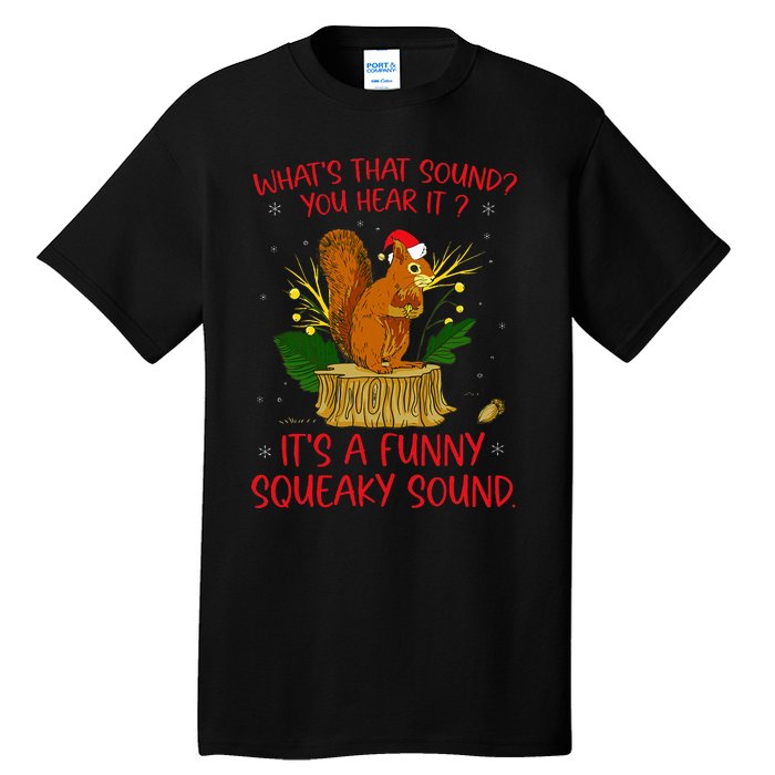 ItS A Funny Squeaky Sound Christmas Squirrel Tall T-Shirt