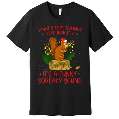 ItS A Funny Squeaky Sound Christmas Squirrel Premium T-Shirt