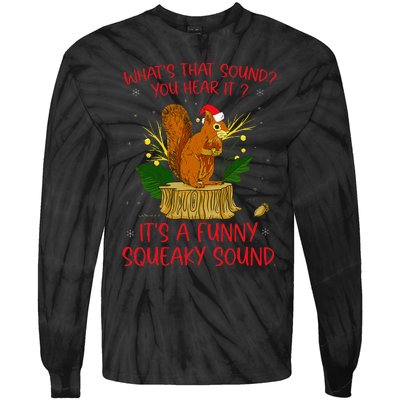 ItS A Funny Squeaky Sound Christmas Squirrel Tie-Dye Long Sleeve Shirt