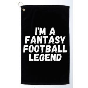 I’m A Fantasy Football Legend, Funny Fantasy Football Champ Platinum Collection Golf Towel