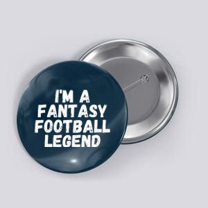 I’m A Fantasy Football Legend, Funny Fantasy Football Champ Button