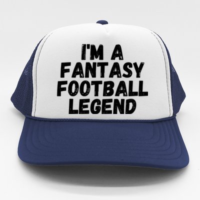 I’m A Fantasy Football Legend, Funny Fantasy Football Champ Trucker Hat