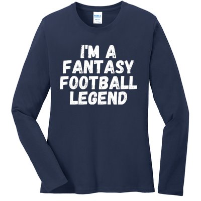 I’m A Fantasy Football Legend, Funny Fantasy Football Champ Ladies Long Sleeve Shirt