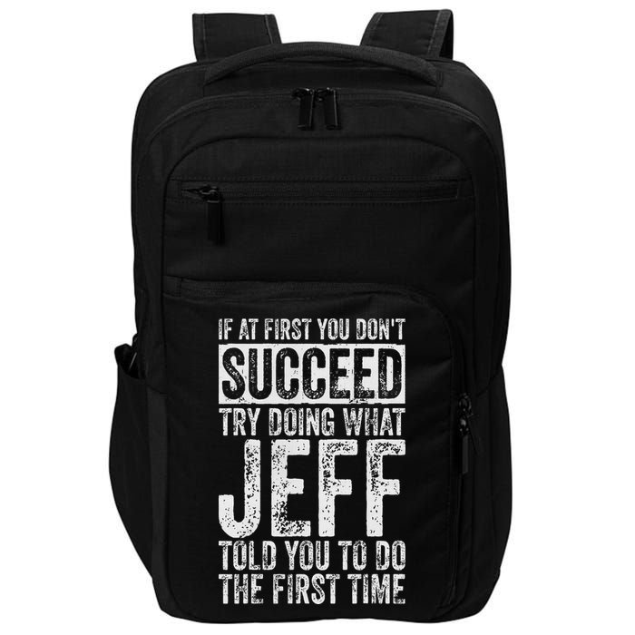 If At First You Don't Succeed Try Doing What Jeff Impact Tech Backpack