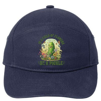 In A Field Of Flowers Be A Pickle Funny Pickle Lover 7-Panel Snapback Hat