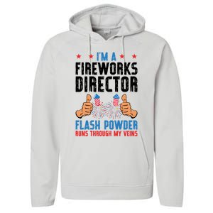 Im A Fireworks Director Powder Runs 4th Of July Gift Performance Fleece Hoodie