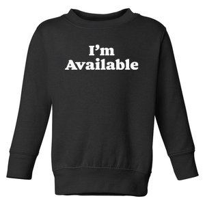 I’m Available Funny Minimalist Dating Singles Graphic Toddler Sweatshirt