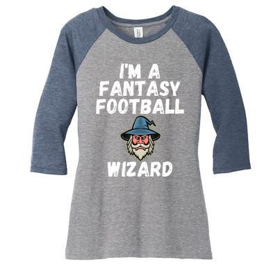 I’m A Fantasy Football Wizard, Funny Fantasy Football Guru Women's Tri-Blend 3/4-Sleeve Raglan Shirt