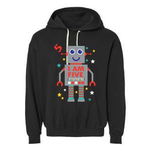 I Am Five Robot Funny Robotics 5 Year Old Birthday Party Garment-Dyed Fleece Hoodie