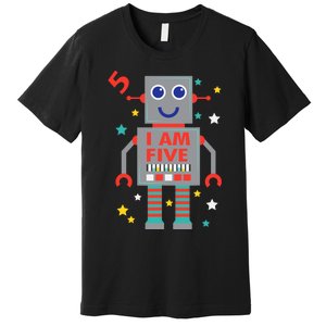 I Am Five Robot Funny Robotics 5 Year Old Birthday Party Premium T-Shirt