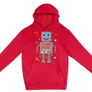 I Am Five Robot Funny Robotics 5 Year Old Birthday Party Premium Pullover Hoodie