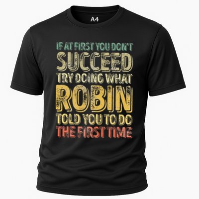 If At First You DonT Succeed Try Doing What Robin Cooling Performance Crew T-Shirt