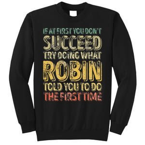 If At First You DonT Succeed Try Doing What Robin Sweatshirt