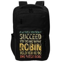 If At First You DonT Succeed Try Doing What Robin Impact Tech Backpack