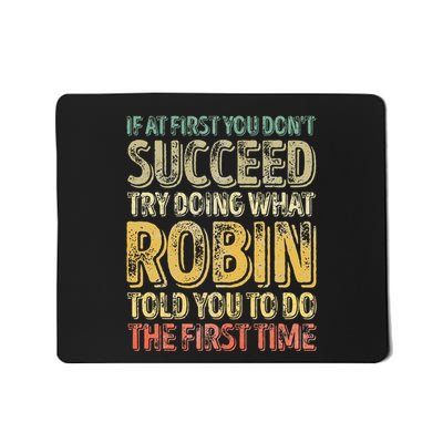If At First You DonT Succeed Try Doing What Robin Mousepad
