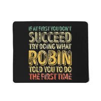 If At First You DonT Succeed Try Doing What Robin Mousepad