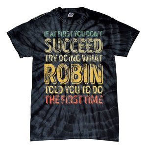 If At First You DonT Succeed Try Doing What Robin Tie-Dye T-Shirt