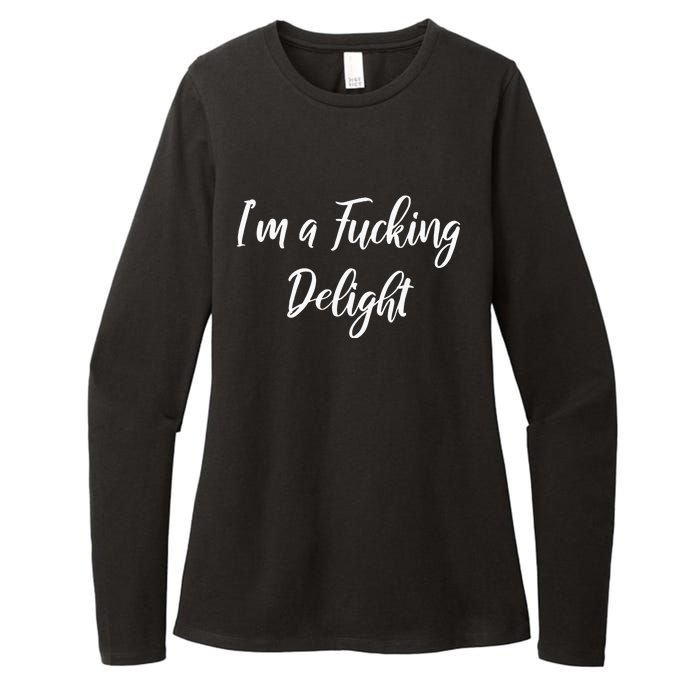 Im A Fucking Delight Funny Sassy Bitchy Womens CVC Long Sleeve Shirt