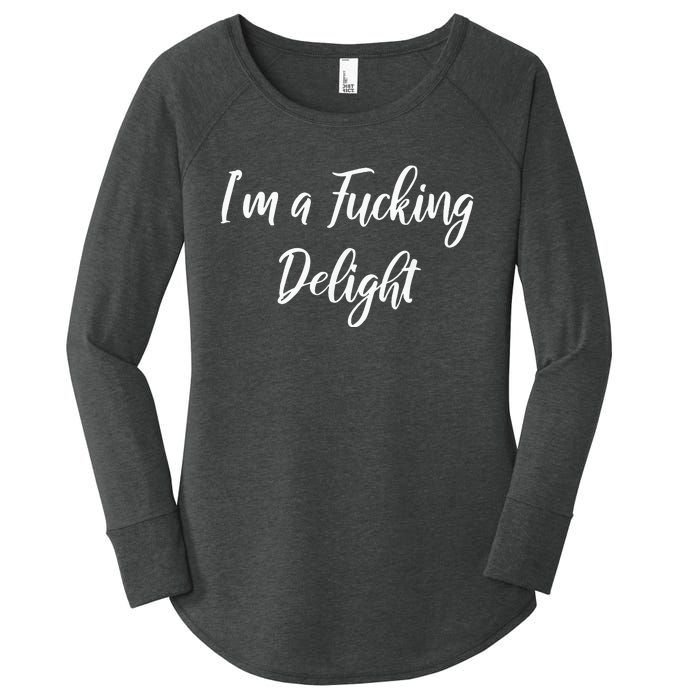 Im A Fucking Delight Funny Sassy Bitchy Women's Perfect Tri Tunic Long Sleeve Shirt