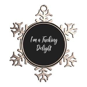 Im A Fucking Delight Funny Sassy Bitchy Metallic Star Ornament