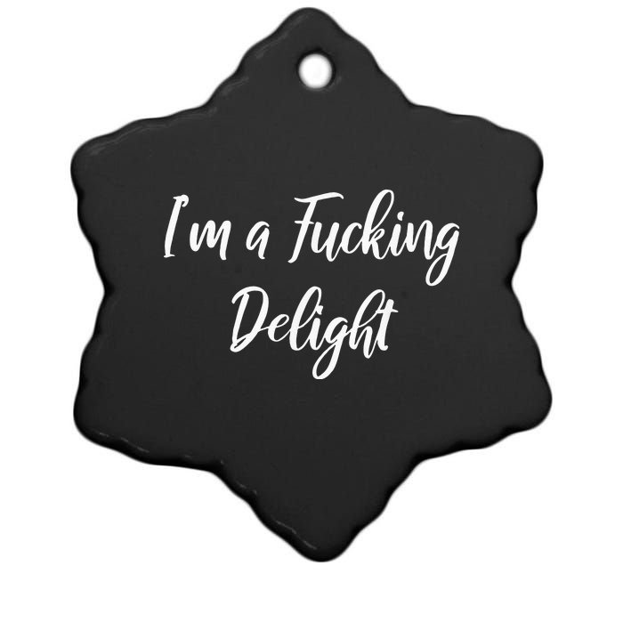 Im A Fucking Delight Funny Sassy Bitchy Ceramic Star Ornament