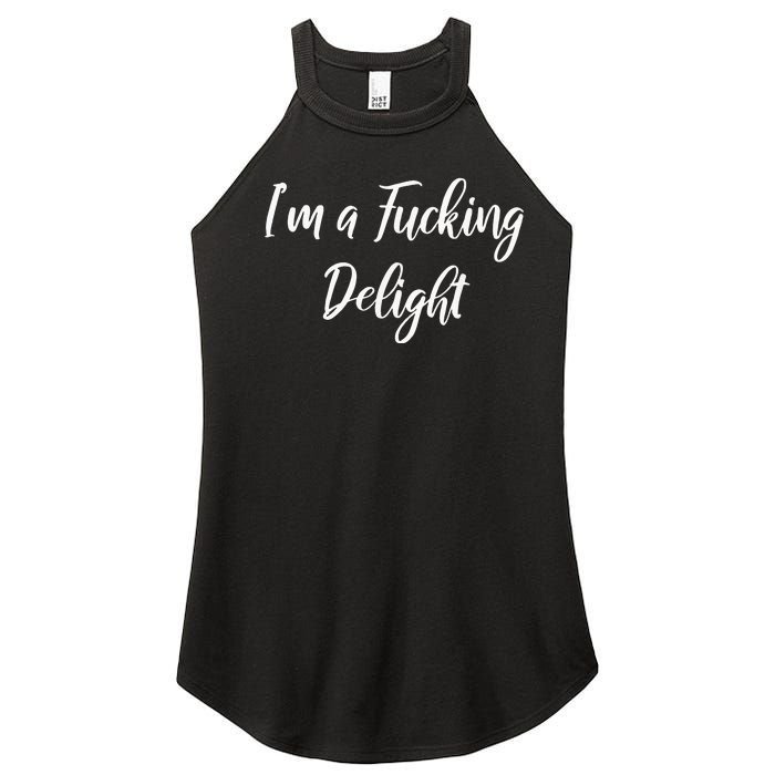 Im A Fucking Delight Funny Sassy Bitchy Women's Perfect Tri Rocker Tank