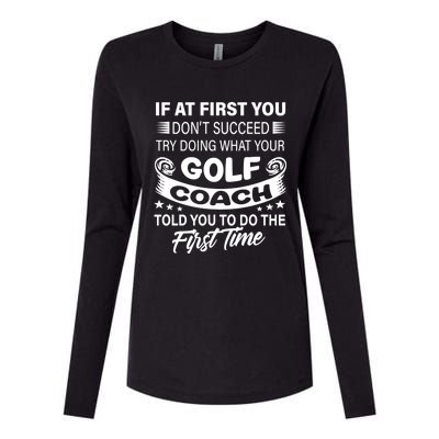 If At First You DonT Succeed Golf Coach Funny Gift Gift Womens Cotton Relaxed Long Sleeve T-Shirt